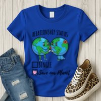 Relationship Status Save Our Planet Funny Gift Womens T-Shirt