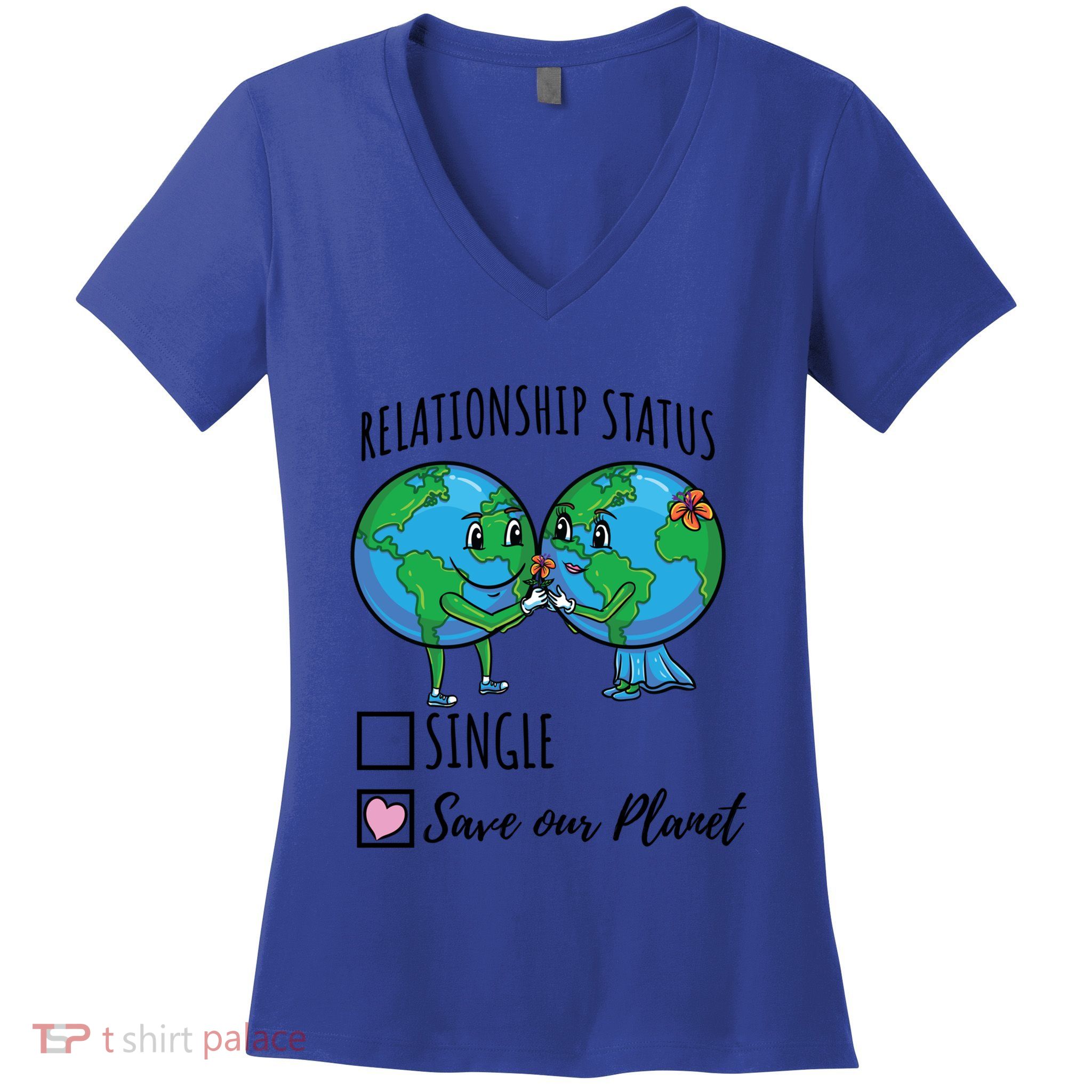 Relationship Status Save Our Planet Funny Gift Women's V-Neck T-Shirt