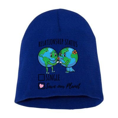 Relationship Status Save Our Planet Funny Gift Short Acrylic Beanie