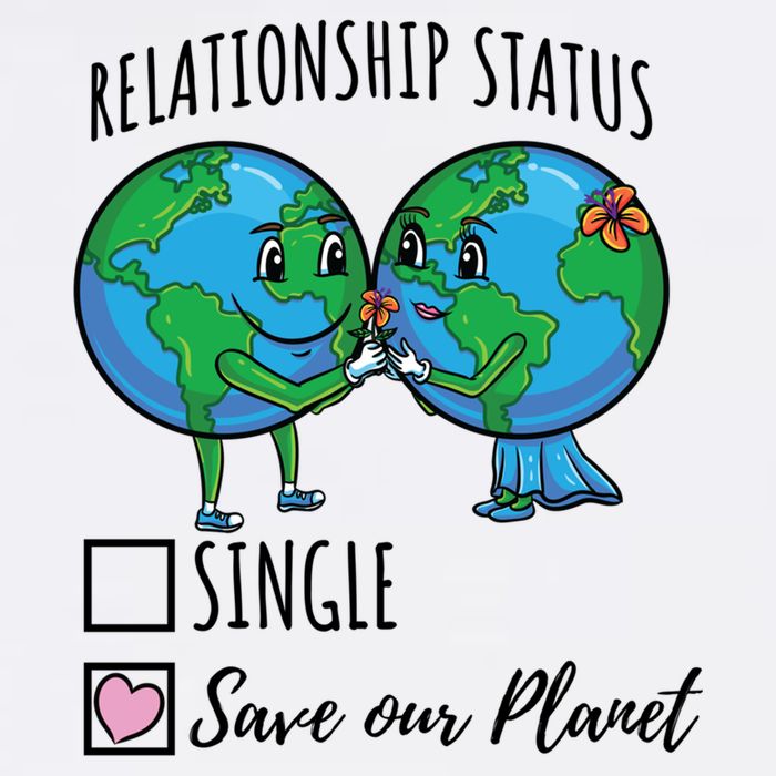 Relationship Status Save Our Planet Funny Gift Garment-Dyed Sweatshirt