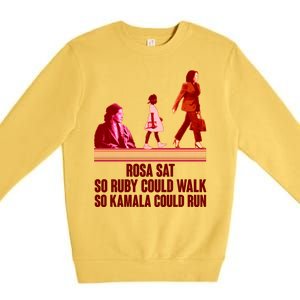 Rosa Sat So Ruby Could Walk So Kamala Could Run Kamala Harris 2024 Premium Crewneck Sweatshirt