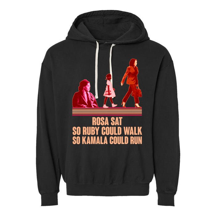 Rosa Sat So Ruby Could Walk So Kamala Could Run Kamala Harris 2024 Garment-Dyed Fleece Hoodie