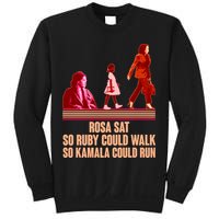 Rosa Sat So Ruby Could Walk So Kamala Could Run Kamala Harris 2024 Sweatshirt