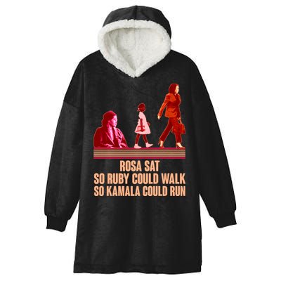 Rosa Sat So Ruby Could Walk So Kamala Could Run Kamala Harris 2024 Hooded Wearable Blanket