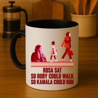 Rosa Sat So Ruby Could Walk So Kamala Could Run Kamala Harris 2024 Mug