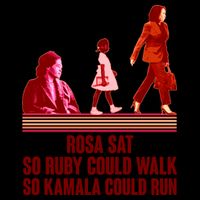 Rosa Sat So Ruby Could Walk So Kamala Could Run Kamala Harris 2024 Mug