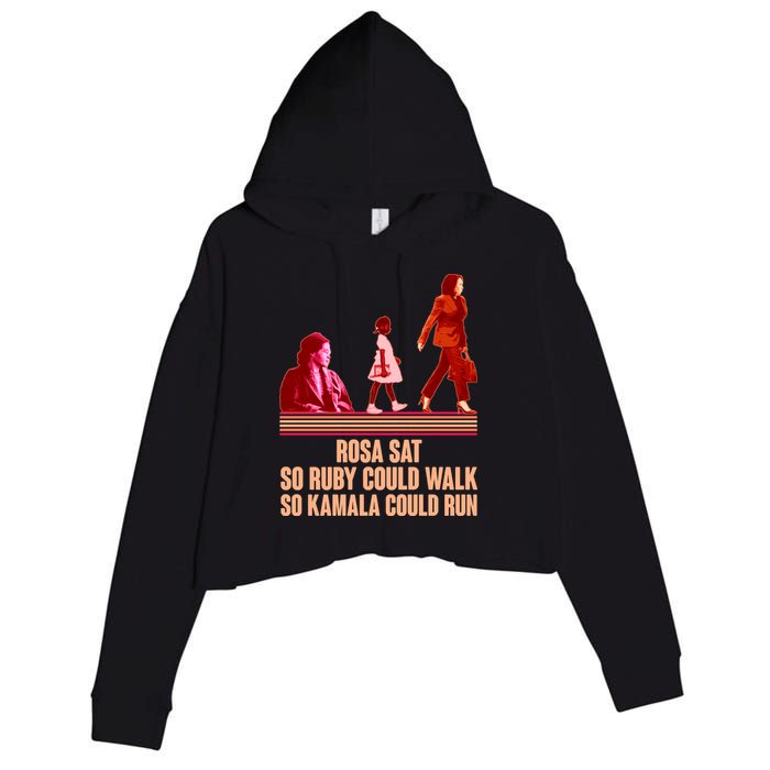 Rosa Sat So Ruby Could Walk So Kamala Could Run Kamala Harris 2024 Crop Fleece Hoodie