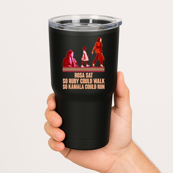 Rosa Sat So Ruby Could Walk So Kamala Could Run Kamala Harris 2024 Tumbler