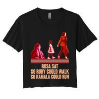 Rosa Sat So Ruby Could Walk So Kamala Could Run Kamala Harris 2024 Crop Top