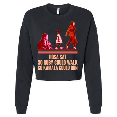 Rosa Sat So Ruby Could Walk So Kamala Could Run Kamala Harris 2024 Cropped Pullover Crew