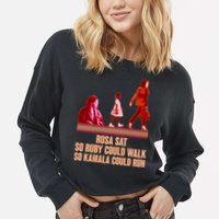 Rosa Sat So Ruby Could Walk So Kamala Could Run Kamala Harris 2024 Cropped Pullover Crew