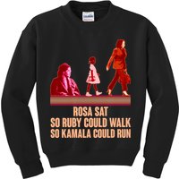 Rosa Sat So Ruby Could Walk So Kamala Could Run Kamala Harris 2024 Kids Sweatshirt