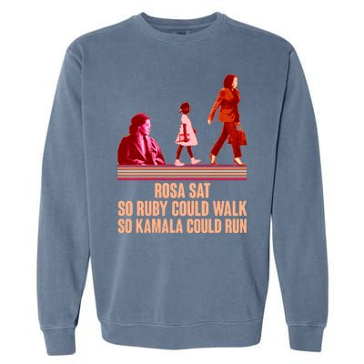 Rosa Sat So Ruby Could Walk So Kamala Could Run Kamala Harris 2024 Garment-Dyed Sweatshirt