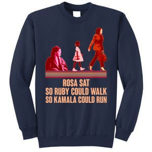 Rosa Sat So Ruby Could Walk So Kamala Could Run Kamala Harris 2024 Sweatshirt