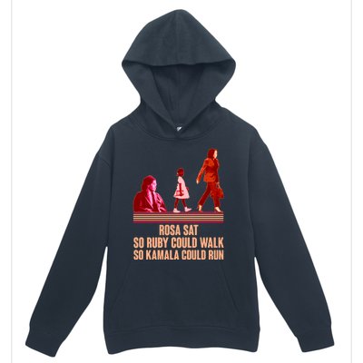 Rosa Sat So Ruby Could Walk So Kamala Could Run Kamala Harris 2024 Urban Pullover Hoodie