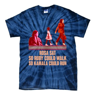 Rosa Sat So Ruby Could Walk So Kamala Could Run Kamala Harris 2024 Tie-Dye T-Shirt