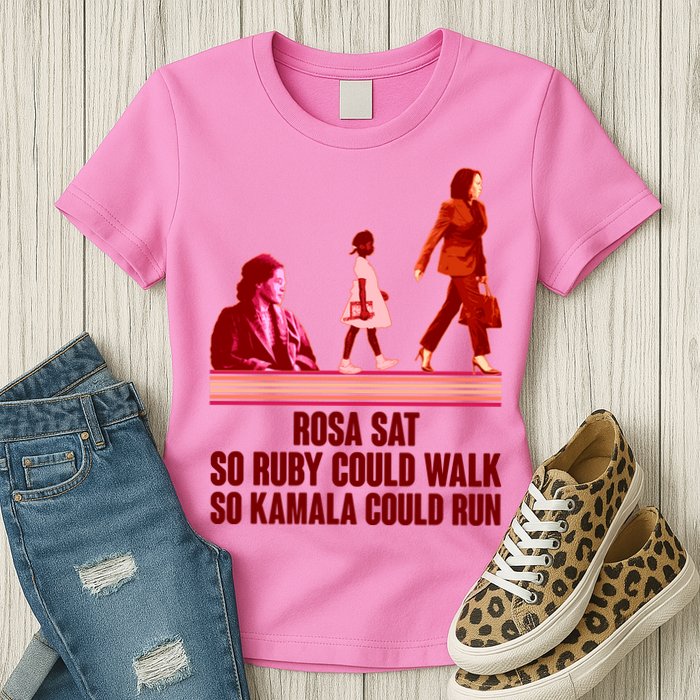 Rosa Sat So Ruby Could Walk So Kamala Could Run Kamala Harris 2024 Womens T-Shirt