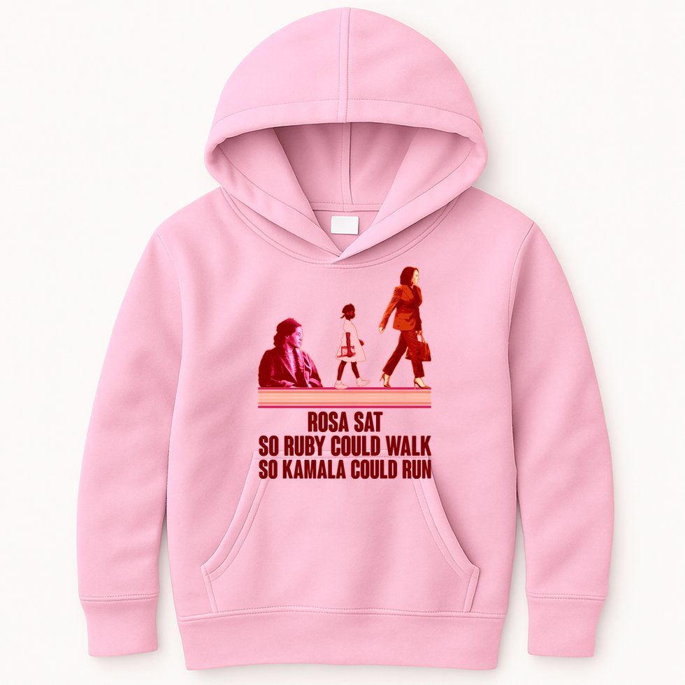 Rosa Sat So Ruby Could Walk So Kamala Could Run Kamala Harris 2024 Kids Hoodie