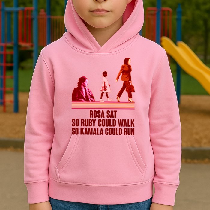 Rosa Sat So Ruby Could Walk So Kamala Could Run Kamala Harris 2024 Kids Hoodie