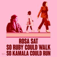 Rosa Sat So Ruby Could Walk So Kamala Could Run Kamala Harris 2024 Kids T-Shirt