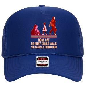 Rosa Sat So Ruby Could Walk So Kamala Could Run Kamala Harris 2024 High Crown Mesh Back Trucker Hat