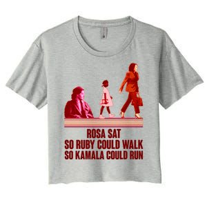 Rosa Sat So Ruby Could Walk So Kamala Could Run Kamala Harris 2024 Women's Crop Top Tee