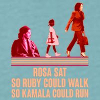 Rosa Sat So Ruby Could Walk So Kamala Could Run Kamala Harris 2024 Sueded Cloud Jersey T-Shirt