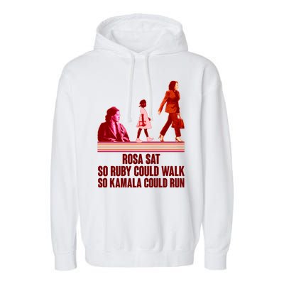 Rosa Sat So Ruby Could Walk So Kamala Could Run Kamala Harris 2024 Garment-Dyed Fleece Hoodie