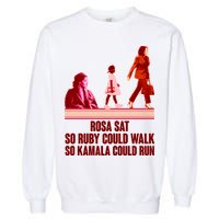 Rosa Sat So Ruby Could Walk So Kamala Could Run Kamala Harris 2024 Garment-Dyed Sweatshirt