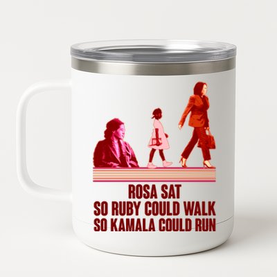 Rosa Sat So Ruby Could Walk So Kamala Could Run Kamala Harris 2024 12 oz Stainless Steel Tumbler Cup