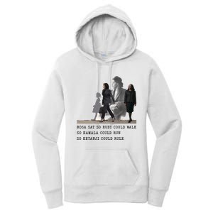 Rosa Sat So Ruby Could Walk So Kamala Could Run So Ketanjt Could Rule Women's Pullover Hoodie