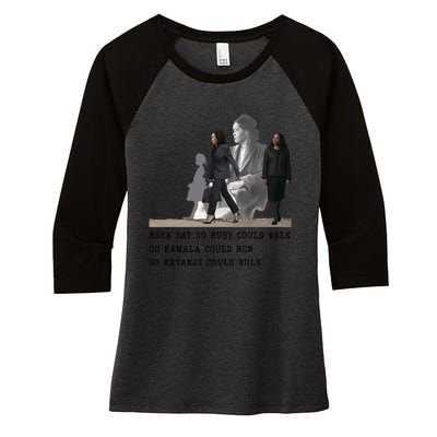 Rosa Sat So Ruby Could Walk So Kamala Could Run So Ketanjt Could Rule Women's Tri-Blend 3/4-Sleeve Raglan Shirt