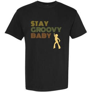 Retro Seventies Stay Groovy Baby Disco Dancing Garment-Dyed Heavyweight T-Shirt