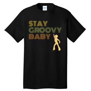 Retro Seventies Stay Groovy Baby Disco Dancing Tall T-Shirt