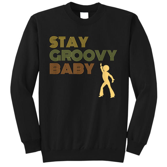 Retro Seventies Stay Groovy Baby Disco Dancing Tall Sweatshirt