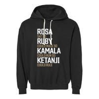Rosa Sat So Ruby Walk So Kamala Run So Ketanji Rule KBJ Garment-Dyed Fleece Hoodie
