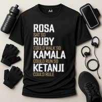 Rosa Sat So Ruby Walk So Kamala Run So Ketanji Rule KBJ Performance Shirt
