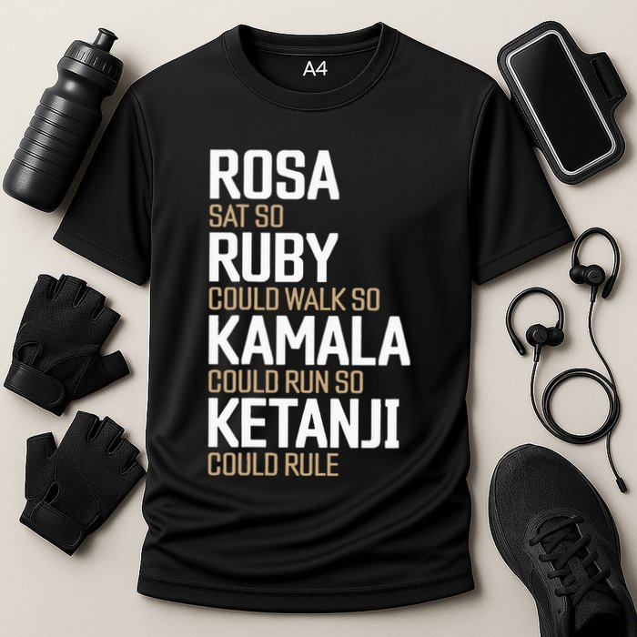 Rosa Sat So Ruby Walk So Kamala Run So Ketanji Rule KBJ Performance Shirt