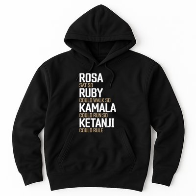 Rosa Sat So Ruby Walk So Kamala Run So Ketanji Rule KBJ Hoodie