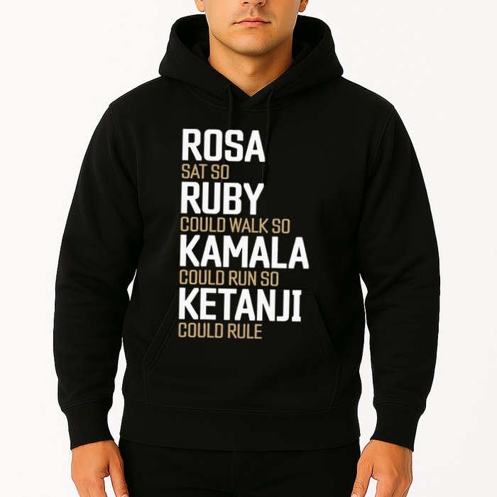 Rosa Sat So Ruby Walk So Kamala Run So Ketanji Rule KBJ Hoodie