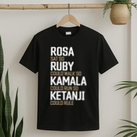 Rosa Sat So Ruby Walk So Kamala Run So Ketanji Rule KBJ T-Shirt