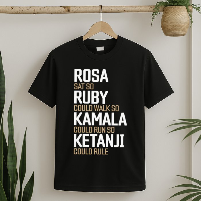 Rosa Sat So Ruby Walk So Kamala Run So Ketanji Rule KBJ T-Shirt