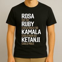 Rosa Sat So Ruby Walk So Kamala Run So Ketanji Rule KBJ T-Shirt