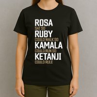 Rosa Sat So Ruby Walk So Kamala Run So Ketanji Rule KBJ T-Shirt
