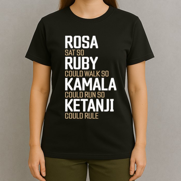 Rosa Sat So Ruby Walk So Kamala Run So Ketanji Rule KBJ T-Shirt