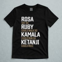 Rosa Sat So Ruby Walk So Kamala Run So Ketanji Rule KBJ T-Shirt