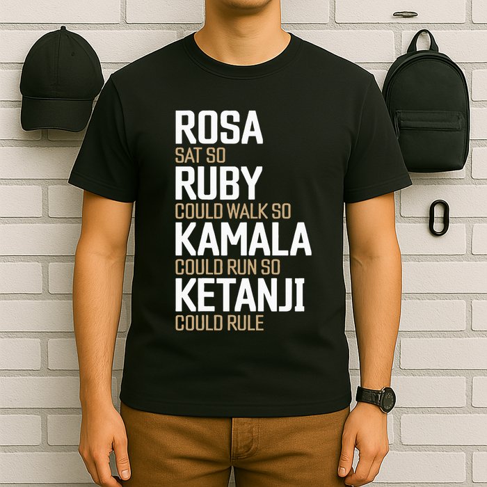 Rosa Sat So Ruby Walk So Kamala Run So Ketanji Rule KBJ T-Shirt