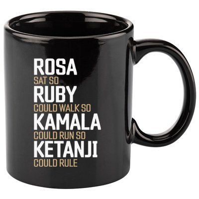 Rosa Sat So Ruby Walk So Kamala Run So Ketanji Rule KBJ 11oz C Handle Ceramic Mug