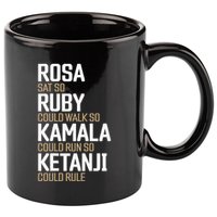Rosa Sat So Ruby Walk So Kamala Run So Ketanji Rule KBJ 11oz C Handle Ceramic Mug