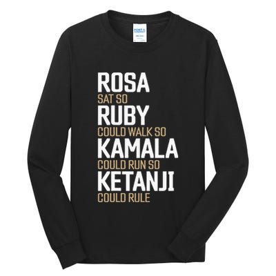Rosa Sat So Ruby Walk So Kamala Run So Ketanji Rule KBJ Tall Long Sleeve T-Shirt